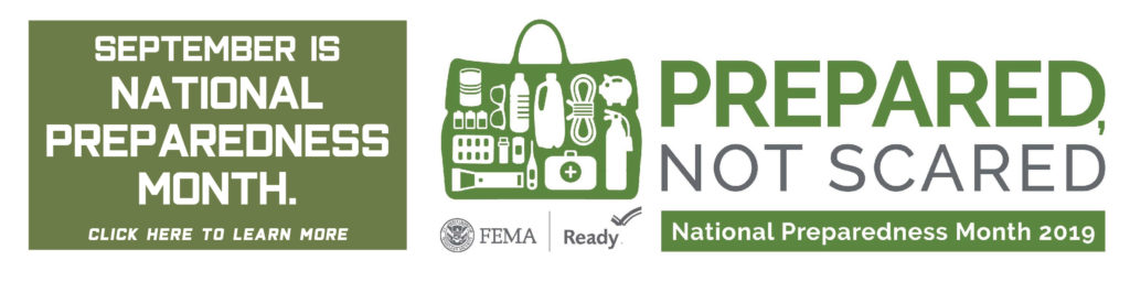Prepared Not Scared, National Preparedness Month 2019. Click to Learn More